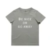 MLW By Design - Be Nice Or Go Away Tee | Various Colours - MLW By Design -MY LITTLE SHOP 39