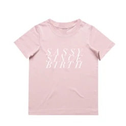MLW By Design - Sassy Since Birth Tee | Various Colours - MLW By Design