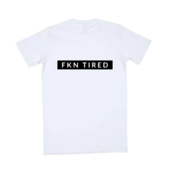 MLW By Design - FKN Tired Tee | Various Colours - MLW By Design -MY LITTLE SHOP Untitleddesign 2 888e98be 82e1 4729 b28c 876b6e61b656